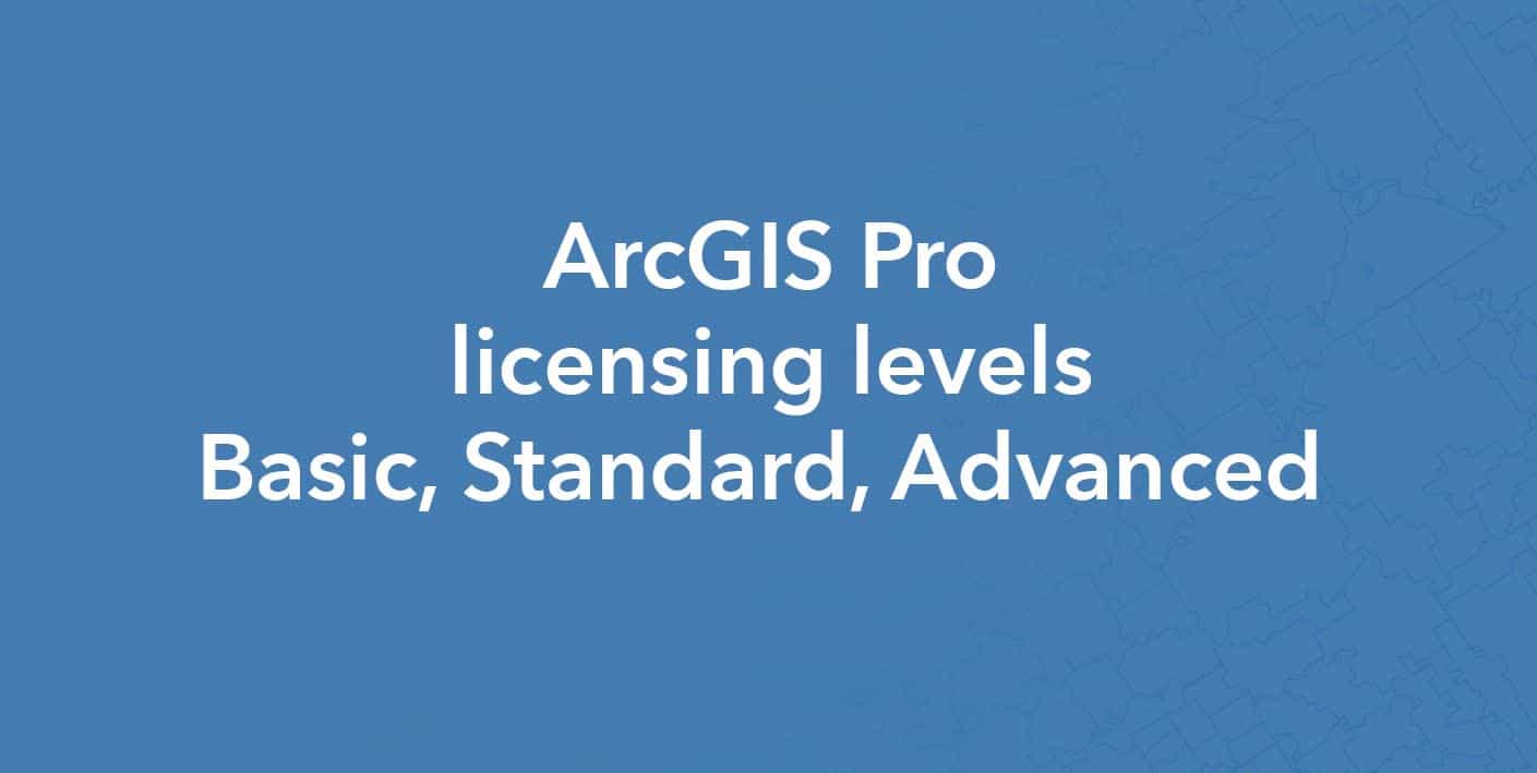 ArcGIS Pro licensing levels - overview